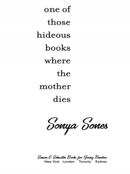 One of Those Hideous Books Where the Mother Dies by Sonya Sones