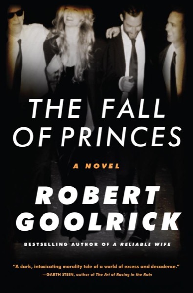 The Fall of Princes by Robert Goolrick