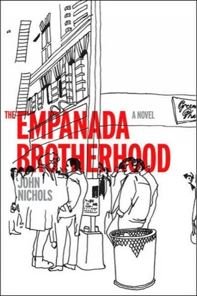 The Empanada Brotherhood by John Nichols