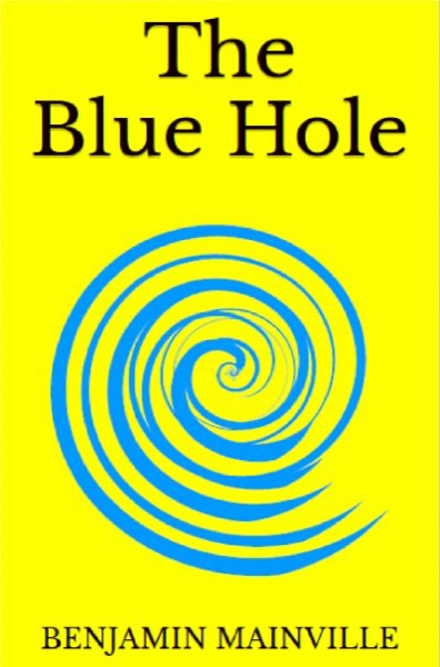 The Blue Hole by Benjamin Mainville