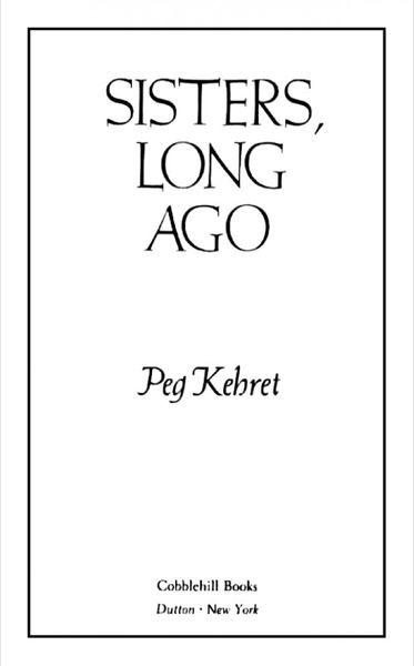 Sisters, Long Ago by Peg Kehret