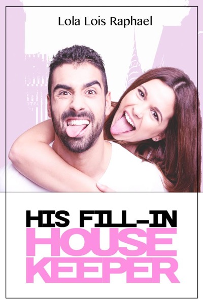 His Fill-In Housekeeper by Lola Lois Raphael