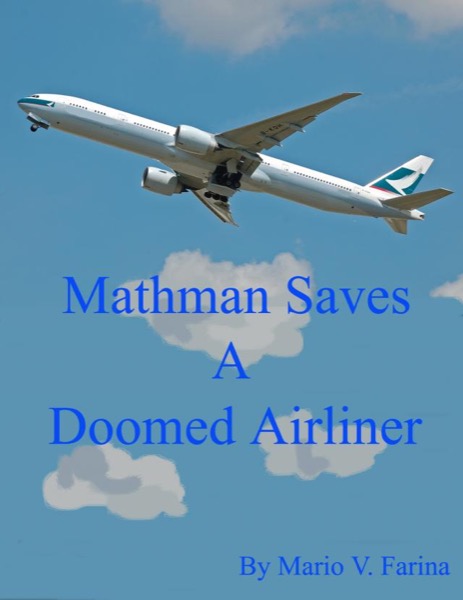 Mathman Saves A Doomed Airliner by Mario V. Farina