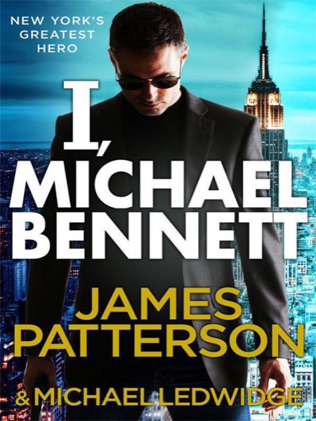 I, Michael Bennett by James Patterson