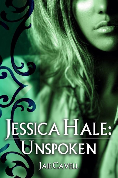 Jessica Hale: Unspoken (Preview) by Jaie Cavell