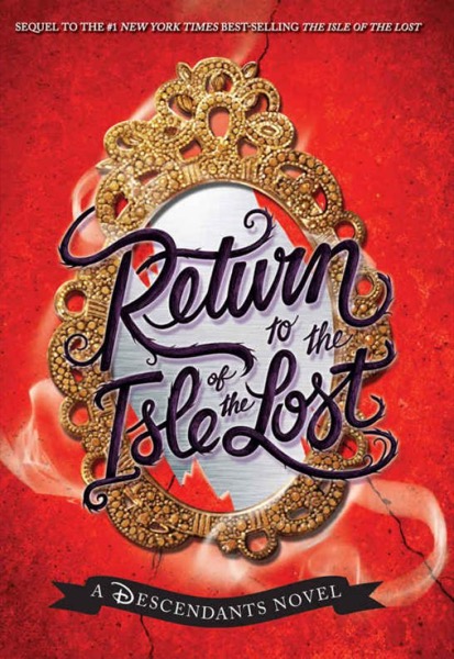 Return to the Isle of the Lost by Melissa de la Cruz