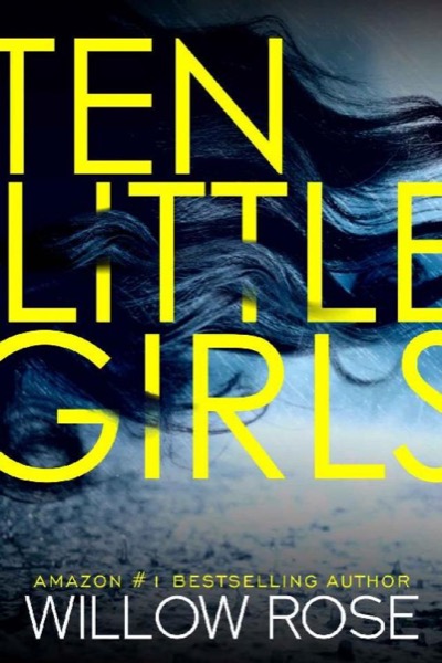 Ten Little Girls (Rebekka Franck Book 9) by Willow Rose