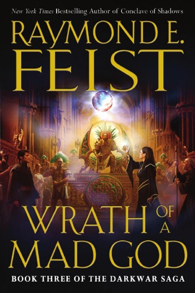 Wrath of a Mad God by Raymond E. Feist