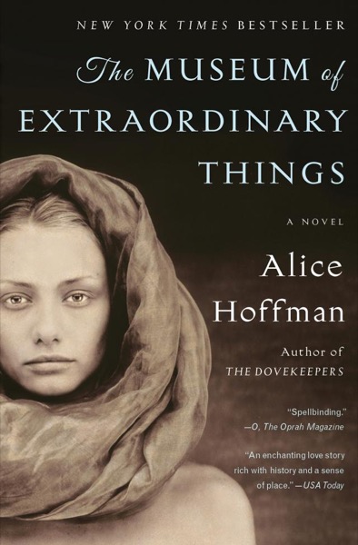 The Museum of Extraordinary Things by Alice Hoffman