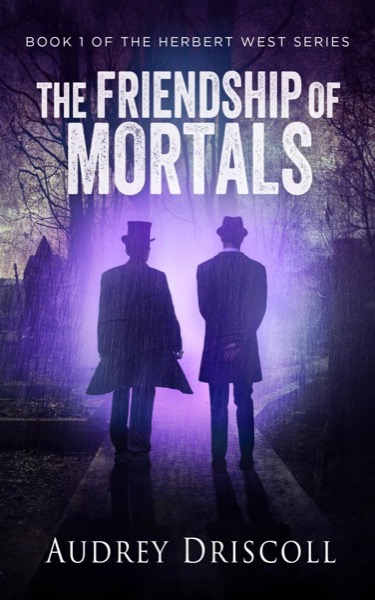 The Friendship of Mortals by Audrey Driscoll