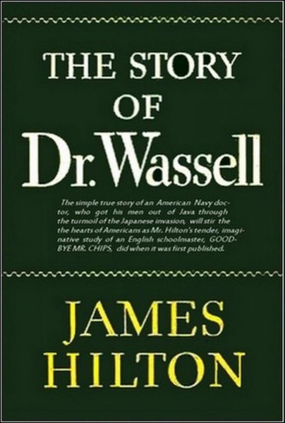 The Story of Dr. Wassell by James Hilton