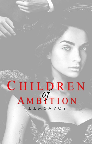 Children of Ambition by J. J. McAvoy