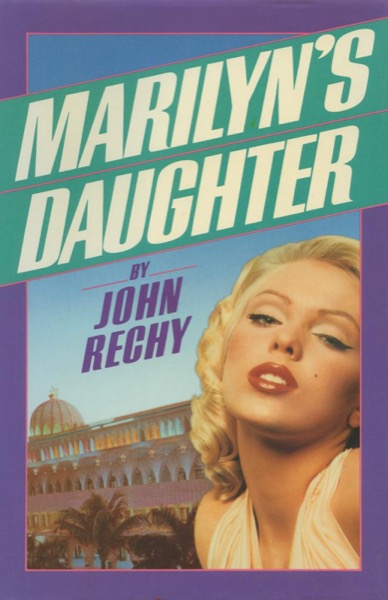 Marilyn's Daughter by John Rechy