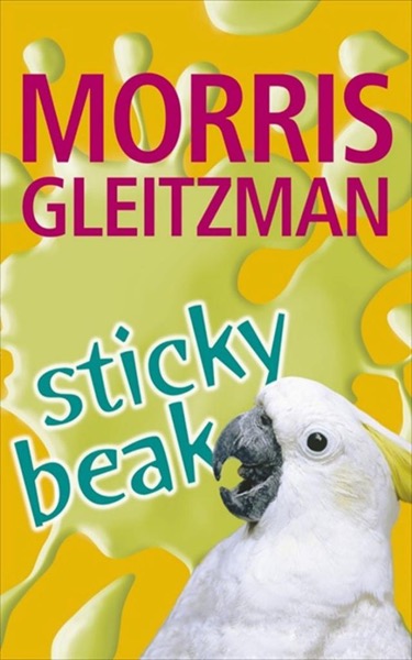 Sticky Beak by Morris Gleitzman