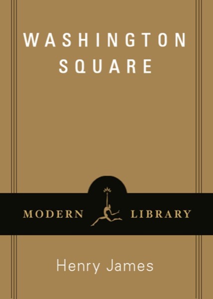 Washington Square: (A Modern Library E-Book)