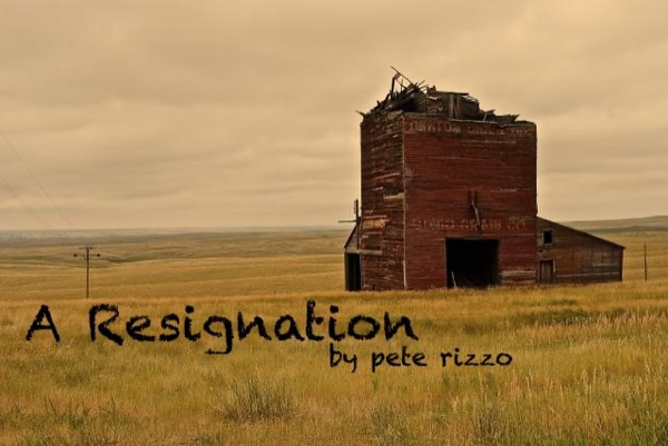 A Resignation by Pete Rizzo