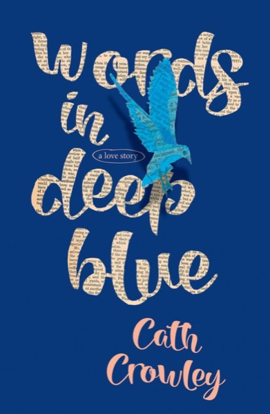 Words in Deep Blue by Cath Crowley