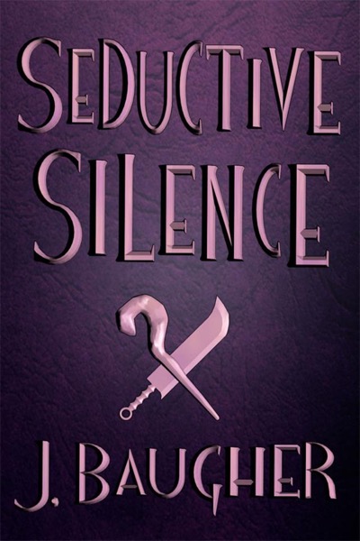 Seductive Silence by Jordan Baugher