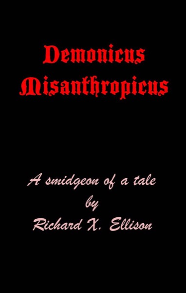 Demonicus Misanthropicus by Richard X. Ellison