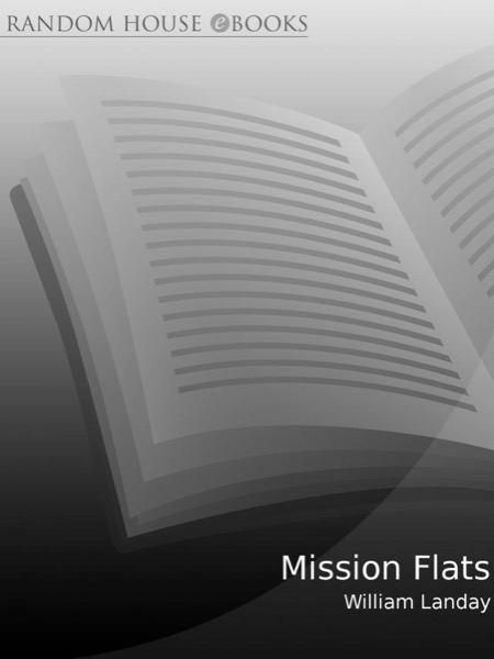 Mission Flats by William Landay