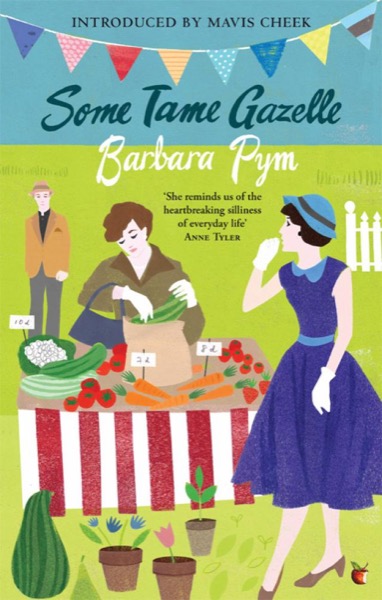 Some Tame Gazelle by Barbara Pym