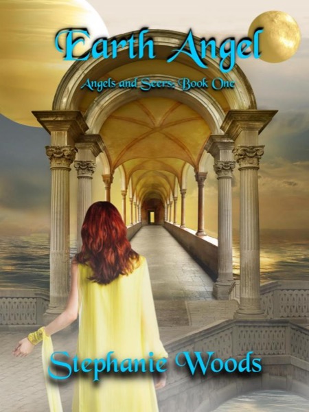 Earth Angel (Angels and Seers: Book One) by Stephanie Woods