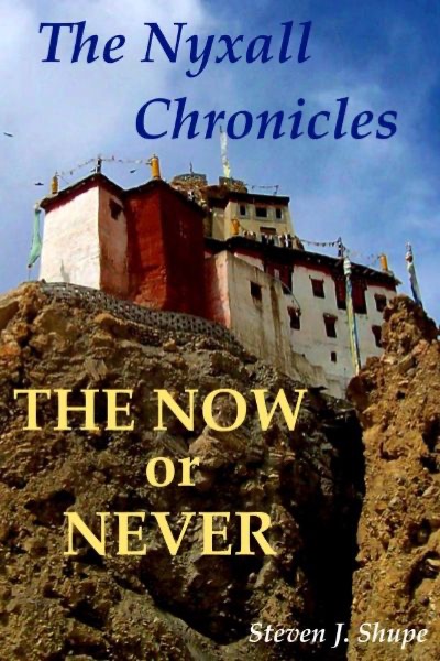 The Nyxall Chronicles:  The Now or Never by Steven J. Shupe