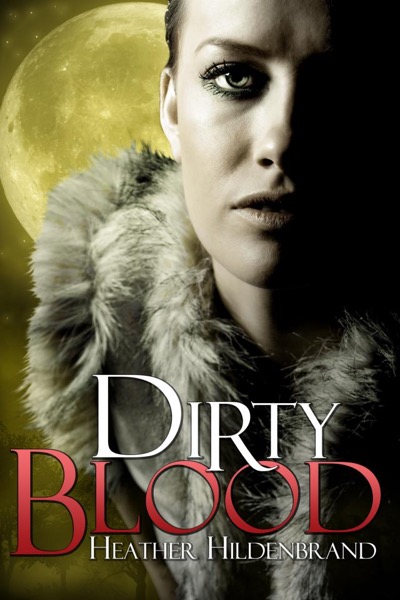 Dirty Blood by Heather Hildenbrand