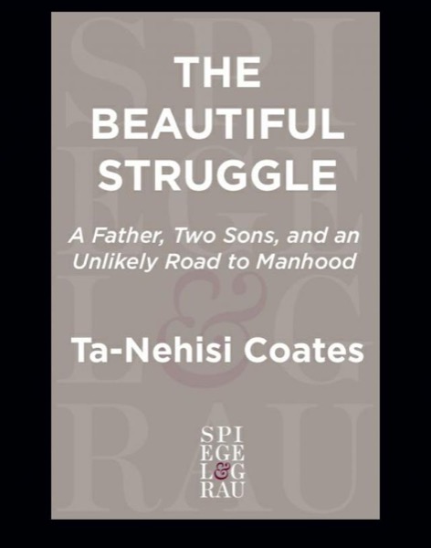 Beautiful Struggle by Ta-Nehisi Coates