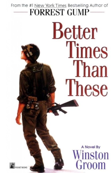 Better Times Than These by Winston Groom