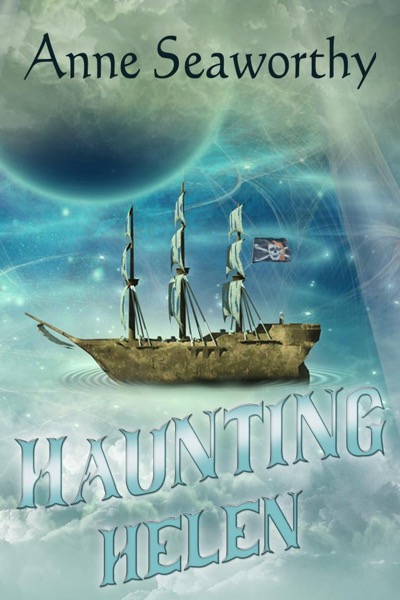 Haunting Helen (Book One in the Love Life Series) by Anne Seaworthy