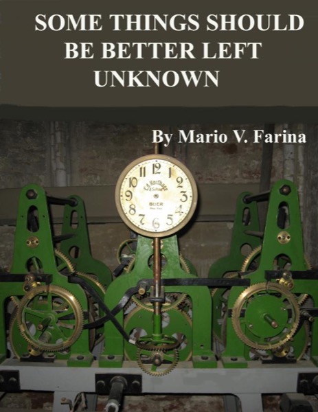 Some Things Should Be Better Left Unknown by Mario V. Farina