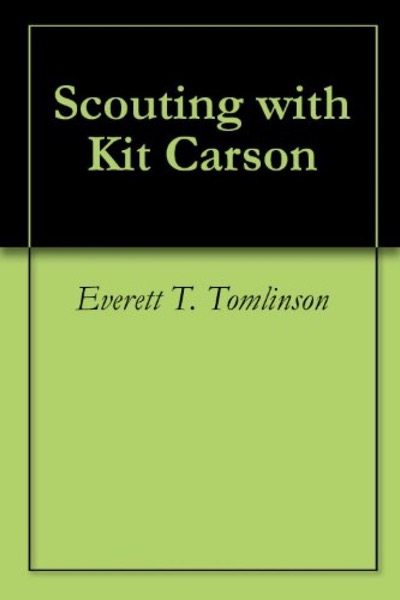 Scouting with Kit Carson by George Cary Eggleston