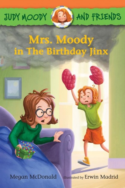 Mrs. Moody in The Birthday Jinx (Judy Moody and Friends) by Megan McDonald