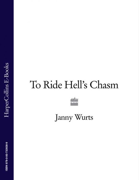 To Ride Hell's Chasm by Janny Wurts