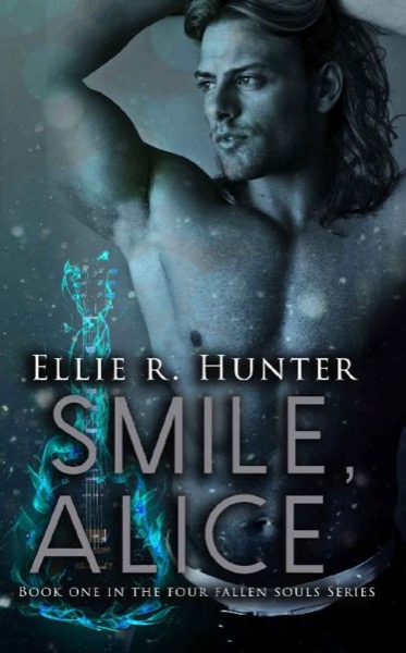 Smile, Alice (Four Fallen Souls #1) by Ellie R. Hunter