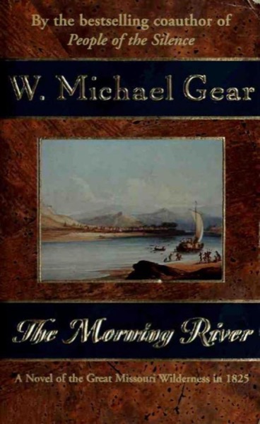 The Morning River by W. Michael Gear