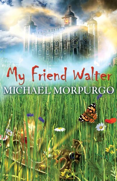 My Friend Walter by Michael Morpurgo