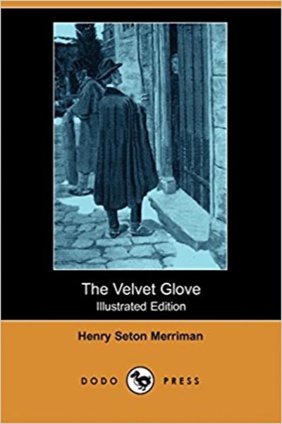 The Velvet Glove by Henry Seton Merriman