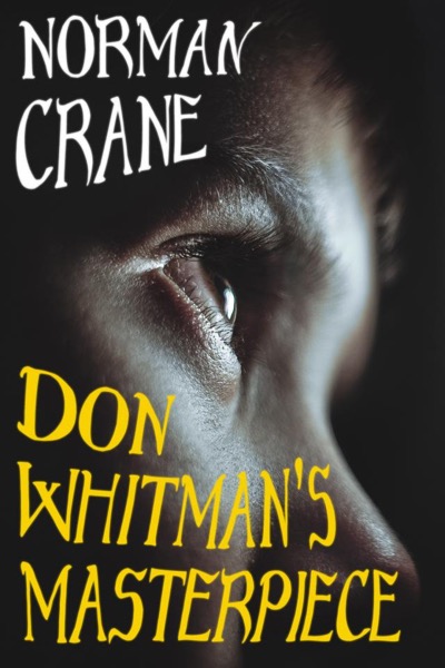 Don Whitman's Masterpiece by Norman Crane