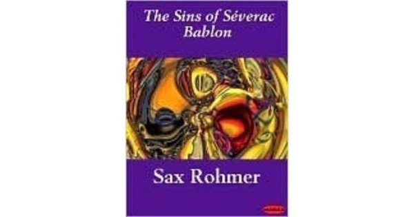 The Sins of Séverac Bablon by Sax Rohmer