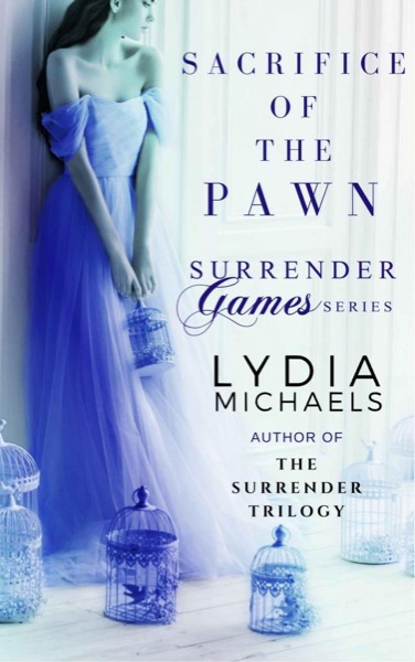 Sacrifice of the Pawn: Spin-Off of the Surrender Trilogy (Surrender Games Book 1) by Lydia Michaels