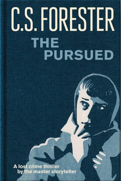 The Pursued by C. S. Forester