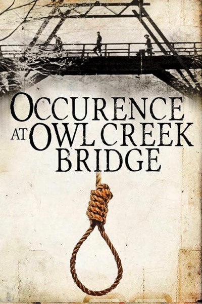 An Occurrence at Owl Creek Bridge