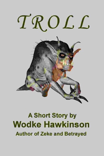 Troll, A Short Story by Wodke Hawkinson