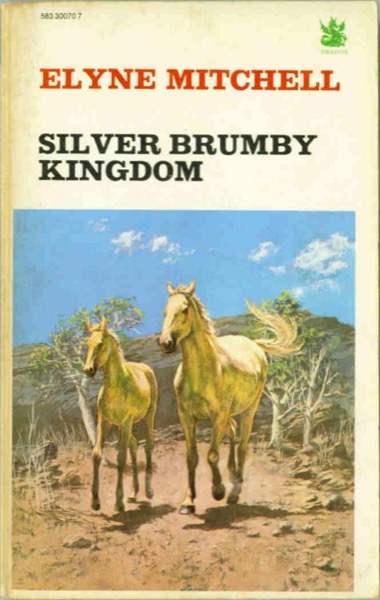 Silver Brumby Kingdom by Elyne Mitchell