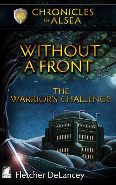 Without a Front: The Warrior's Challenge (Chronicles of Alsea Book 3) by Fletcher DeLancey