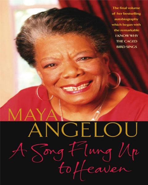 A Song Flung Up to Heaven by Maya Angelou