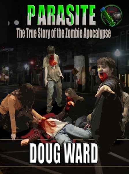 Parasite;  The True Story of the Zombie Apocalypse by Doug Ward