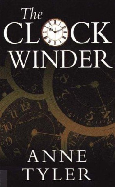 The Clock Winder by Anne Tyler